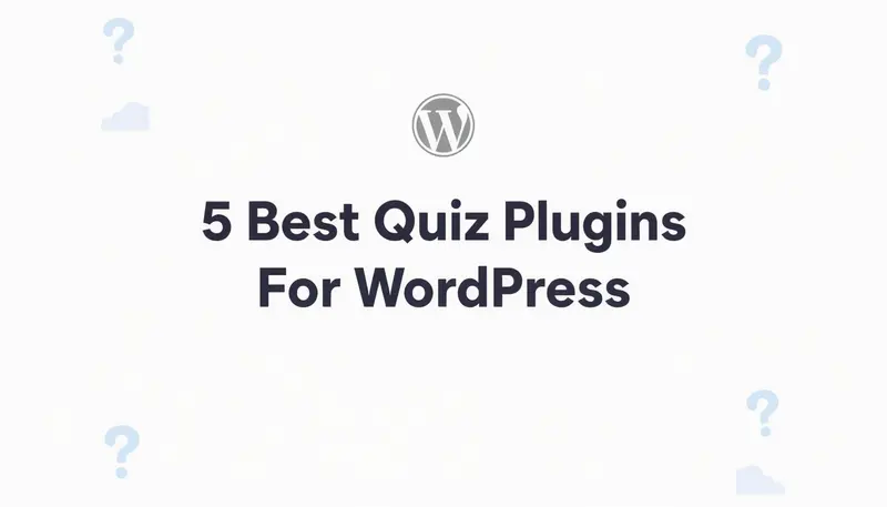 5 Best Quiz Plugins For WordPress